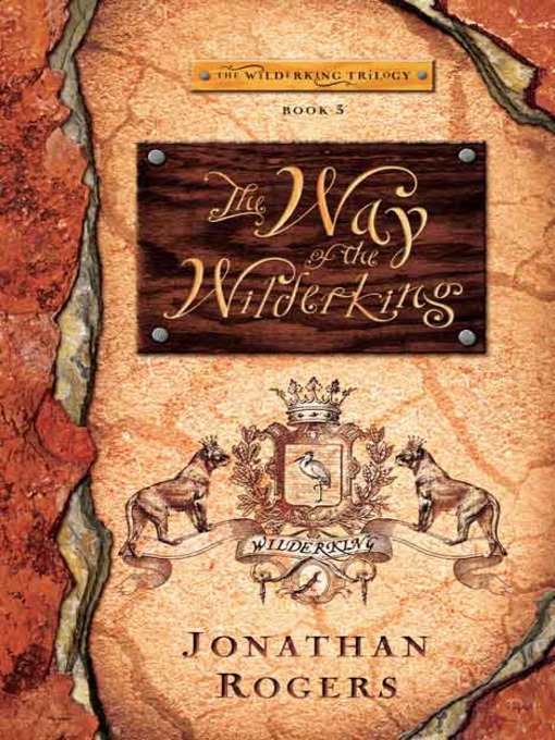 Title details for The Way of the Wilderking by Jonathan Rogers - Available